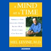 A Mind at a Time: America's Top Learning Expert Shows How Every Child Can Succeed | [Mel Levine]