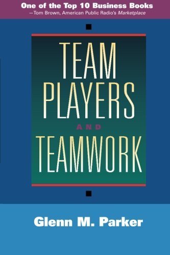 Team Players and Teamwork: The New Competitive Business Strategy 1st edition by Parker, Glenn M. (1996) Paperback