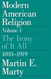 Image of Modern American Religion, Volume 1: The Irony of It All, 1893-1919