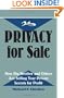 Privacy For Sale: How Big Brother And Others Are Selling Your Private Secrets For Profit