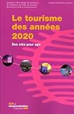 Le tourisme des années 2020 : Des clés pour agir