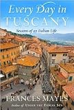 Every Day in Tuscany Publisher: Broadway