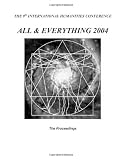 The proceedings of the 9th International Humanities Conference, All & Everything 2004