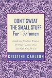 Dont Sweat the Small Stuff for Women