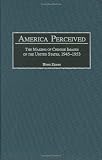 America Perceived: The Making of Urban Chinese Images of the United States, 1945-1953