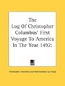 The Log Of Christopher Columbus' First Voyage To America In The Year 1492 ([Kessinger Publishing's Rare Reprints])