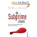 Die Subprime L�sung: Wie wir in die Finanzkrise hineingeraten sind - und was wir jetzt tun sollten
