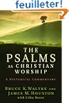 The Psalms as Christian Worship: An H...