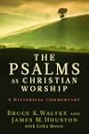 The Psalms as Christian Worship: A Hi...