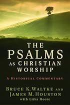 The Psalms as Christian Worship: An Historical Commentary The Psalms as Christian Worship: An Historical Commentary