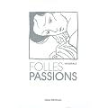 Folles passions, Int�grale Tomes 1 � :