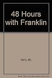 48 hours with Franklin