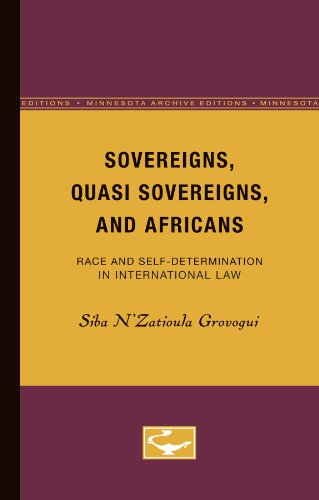 Sovereigns, Quasi Sovereigns, and Africans: Race and Self-Determination in International Law (Borderlines)