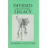 Divided Legacy, Volume I: The Patterns Emerge Hippocrates to Paracelsus (Western Medical Philosophy)