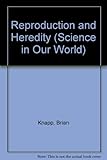 Reproduction and heredity