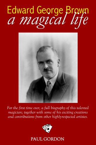 Edward George Brown: A Magical Life