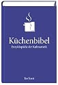Die Küchenbibel - Enzyklopädie der Kulinaristik. Jubiläumsausgabe