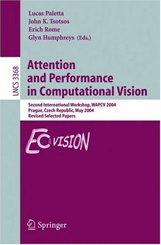 Attention and Performance in Computational Vision: Second International Workshop, WAPCV 2004, Prague, Czech Republic, May 15, 2004, Revised Selected Papers