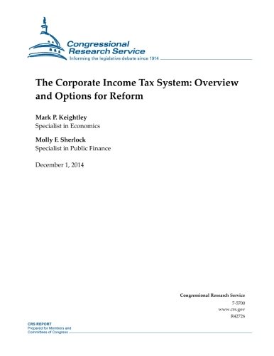 The Corporate Income Tax System: Overview and Options for Reform (CRS Reports)