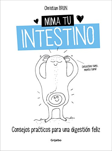 Mima tu intestino: Consejos prácticos para una digestión feliz (Spanish Edition)