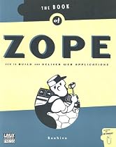 The Book of Zope: How to Build and Deliver Web Applications