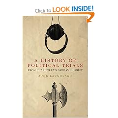 A History of Political Trials: From Charles I to Saddam Hussein (Past in the Present)