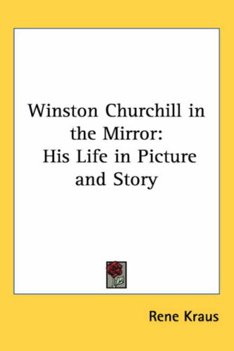 Winston Churchill in the Mirror: His Life in Picture and Story