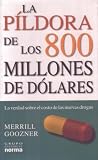 La Pildora De Los 800 Millones De Dolares/the 800 Million Dollar Pill (Spanish Edition)