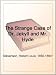 The Strange Case of Dr. Jekyll and Mr. Hyde