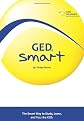 GED Smart: The Smart Way to Study, Learn, and Pass the GED