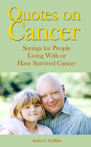 Quotes on Cancer: Saying for People Living With or Have Survived Cancer