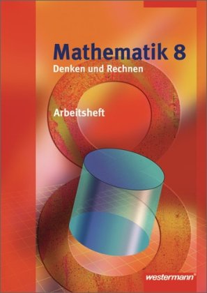 Westermann Mathematik Denken und Rechnen 8. Arbeitsheft. Hessen: Ausgabe 2008. Sekundarstufe 1