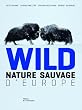 Wild : Nature sauvage d'Europe