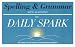 Spelling & Grammar (The Daily Spark): 180 Easy-to-Use Lessons and Class Activities! (The Daily Spark)