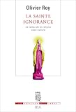 La sainte ignorance : Le temps de la religion sans culture