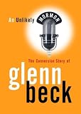 AN UNLIKELY MORMON - Audio CD - The Conversion Story of Glenn Beck