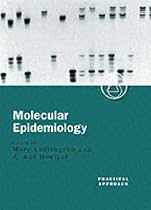 Molecular Epidemiology (Practical Approach Series)