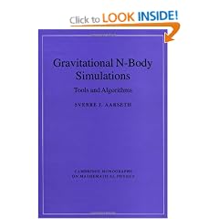 Gravitational N-Body Simulations: Tools and Algorithms (Cambridge Monographs on Mathematical Physics)