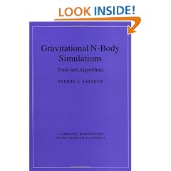 Gravitational N-Body Simulations: Tools and Algorithms (Cambridge Monographs on Mathematical Physics)