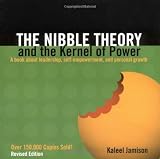 The Nibble Theory and the Kernel of Power: A Book About Leadership, Self-Empowerment, and Personal Growth [Paperback]