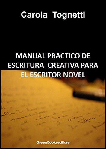 Manual practico de escritura creativa para el escritor novel (Spanish Edition)