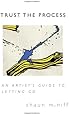 Trust the Process: An Artist's Guide to Letting Go