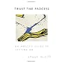 Trust the Process: An Artist's Guide to Letting Go