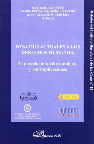 Desafios actuales a los derechos humanos / Current challenges to human rights: El Derecho Al Medio Ambiente Y Su Implicaciones / the Right to Environment and Its Implications (Spanish Edition)