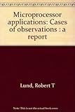 Microprocessor applications : cases of observations : a report