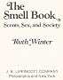 The Smell Book: Scents, Sex, and Society