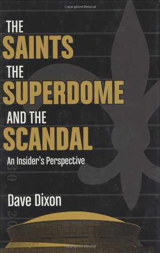 Saints, the Superdome, and the Scandal, The