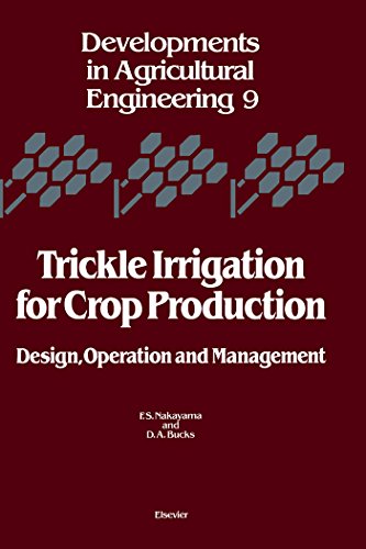 Trickle Irrigation for Crop Production: Design, Operation and Management (Developments in Agricultural Engineering)