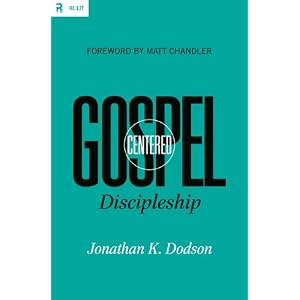 Gospel-Centered Discipleship