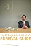 The College Administrators Survival Guide